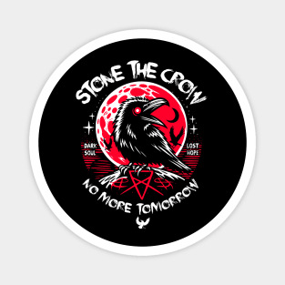 STONE THE CROW Magnet